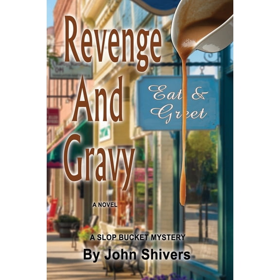 Slop Bucket Mysteries: Revenge And Gravy (Paperback)