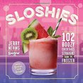 thumbnail image 1 of Pre-Owned Sloshies: 102 Boozy Cocktails Straight from the Freezer (Hardcover) 0761189467 9780761189466, 1 of 1