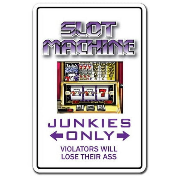 Slot Machine Junkie Sign | Indoor/Outdoor | Funny Home Décor for Garages, Living Rooms, Bedroom, Offices | SignMission Parking Vegas Gambler Gift Slots Gambling Jackpot Win Sign Wall