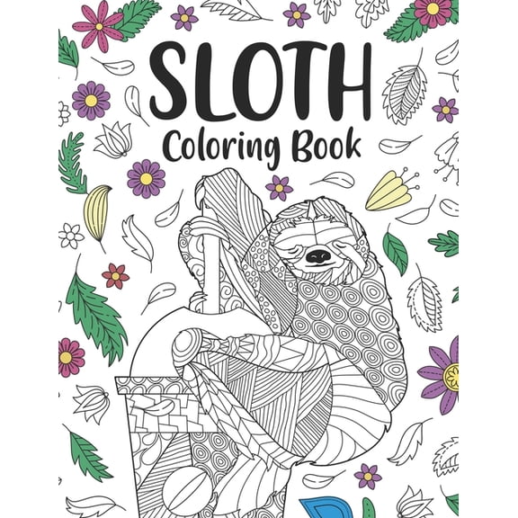 Sloth Coloring Book : A Cute Adult Coloring Books for Sloth Owner, Best Gift for Sloth Lovers (Paperback)