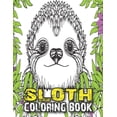 thumbnail image 1 of Sloth Coloring Book: A Fun Sloth Animal Coloring Pages for Kids, Toddlers, Teen, Fun Cute and Stress Relieving Sloth Coloring Book, Baby Sl, 1 of 1