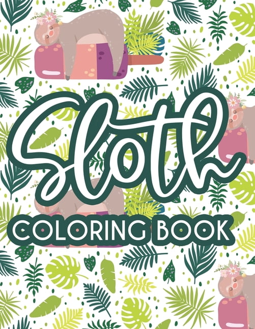 Sloth Coloring Book: Childrens Sloth Coloring Activity Pages ...