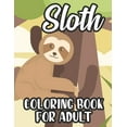 thumbnail image 1 of Sloth Coloring Book For Adult : Coloring Pages For Tension And Stress Relief, Relaxing Sloth Illustrations And Designs To Color (Paperback), 1 of 1