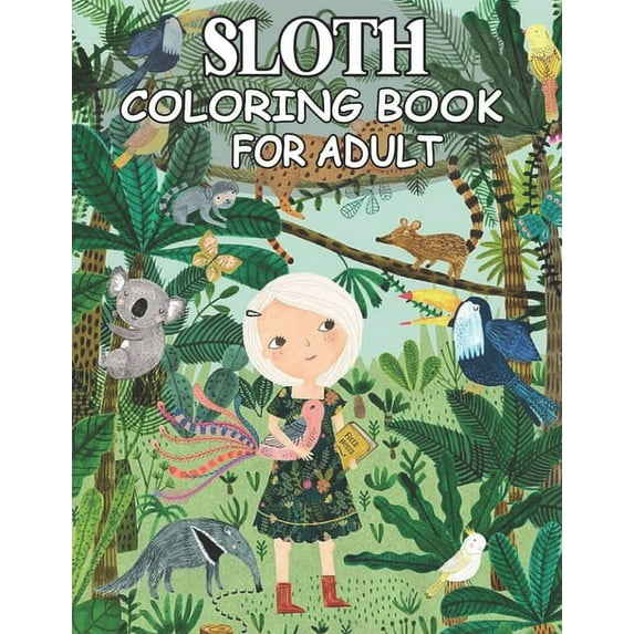 Sloth Coloring Book For Adult: Perfect for Stress Management, Relief and Art Color Therapy Coloring Book For Adult Sloth Coloring Book (Paperback)