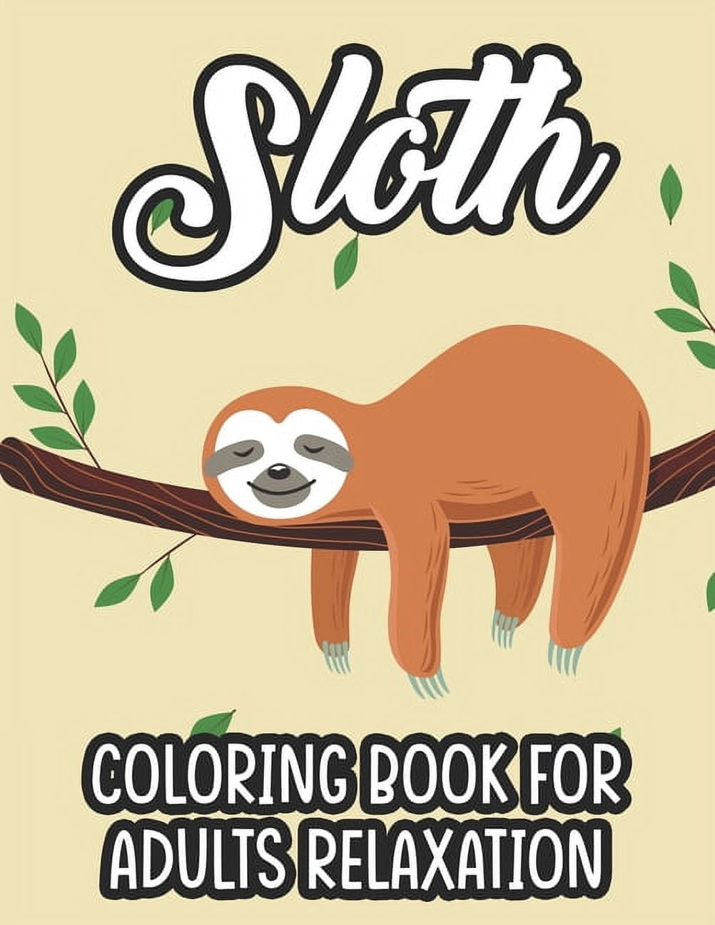 Sloth Coloring Book: A Great Sloth Coloring Book Adult, With