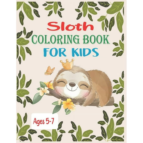 Sloth Coloring Book For Kids Ages 5-7: 30 cute unique sloth coloring pages, (Paperback)