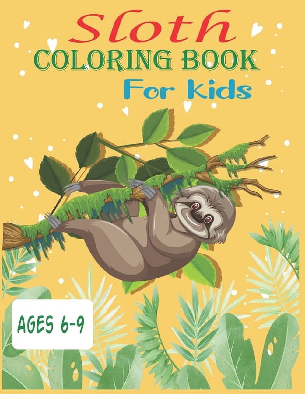 Sloth Coloring Book For Kids Ages 6-9: 35 cute unique sloth coloring ...