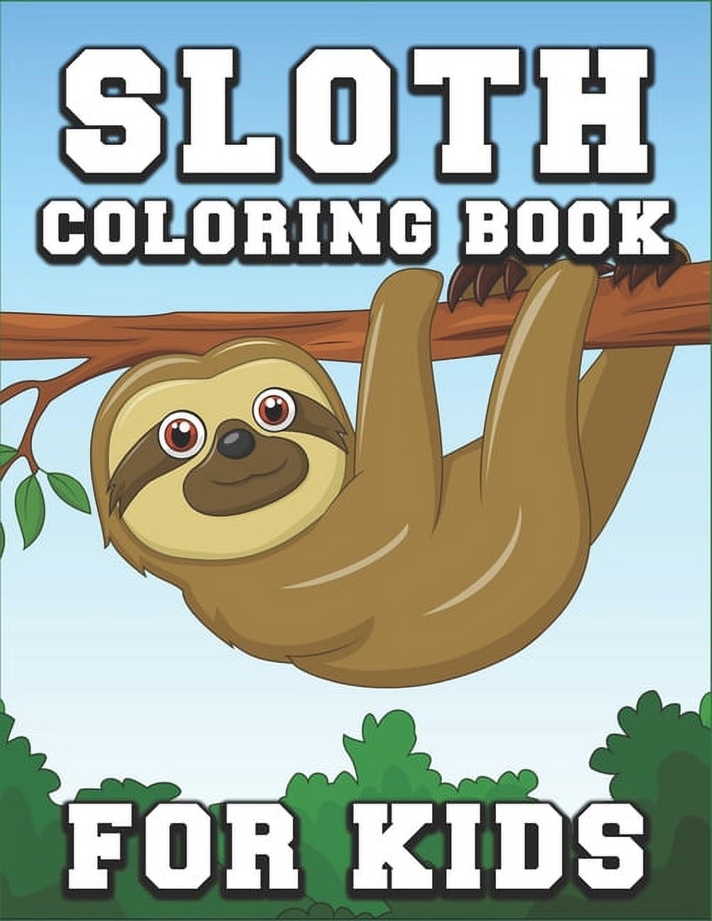 Sloth Coloring Book for Kids Coloring Book for Girls, The