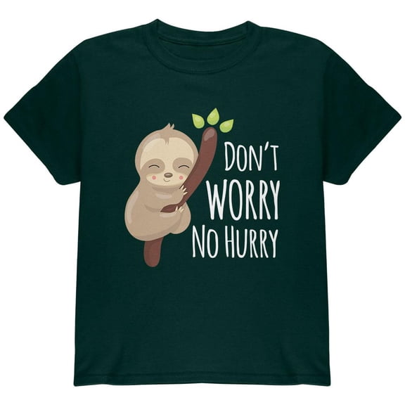 Sloth Don't Worry No Hurry Cute Baby Youth T Shirt Forest Green YMD