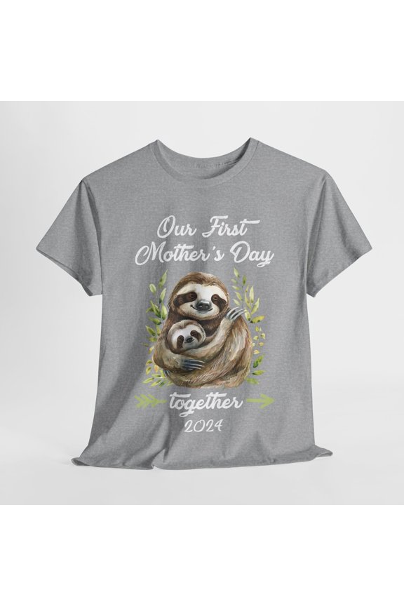 Sloth Funny Our First Mother's Day Shirt, Mother's Day Shirt ID-0402-9BKE