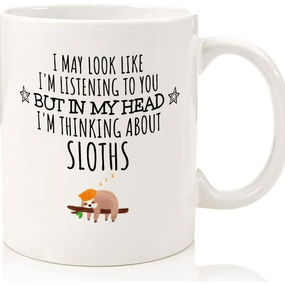 Sloth Gift, Sloth Mug, Sloth Lover Gift, Funny Sloth Gifts, Gifts For Sloth Lovers, Women, Her, Crazy Sloth Lady, Thinking About Sloths, Ceramic Novelty Coffee Mugs 11oz, 15oz Mug, Tea C