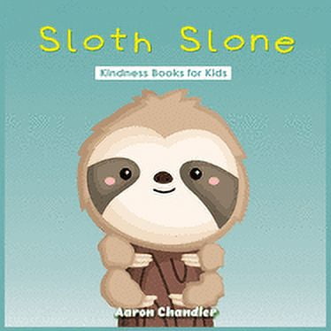 Sloth Kindness Books for Kids: Sloth Slone Kindness Books for Kids : Bedtime Stories for Kids Ages 3-5 (Series #1) (Paperback)