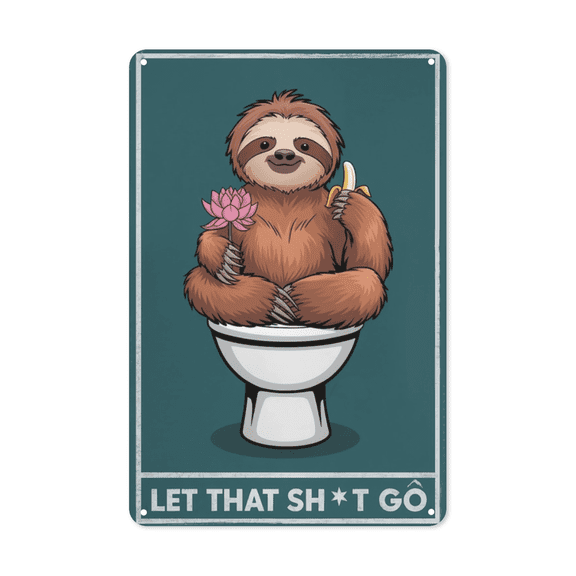 Sloth Let It Go metal sign Funny Forest Decor Yoga Studio Art Perfect Hanging Meditation Hut Gym With Peace Theme Weatherproof Coating Zen Gift Yoga Instructor Friend 8x12 inch metal sign classic