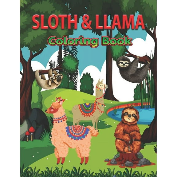 Sloth & Llama Coloring Book: Cute Animal Coloring Pages With Fun Animal Facts (Paperback)