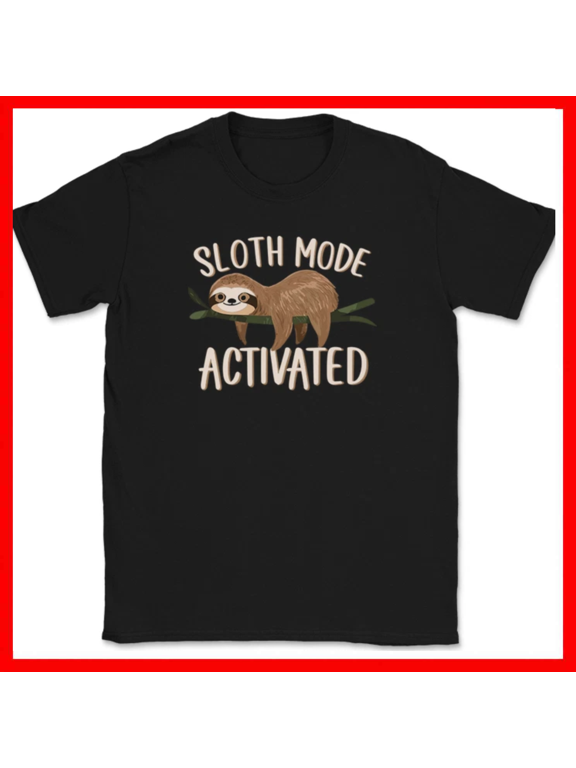 Sloth Mode Activated Funny Cute Lazy Sleepy Animal Unisex T Shirt up to 5XL