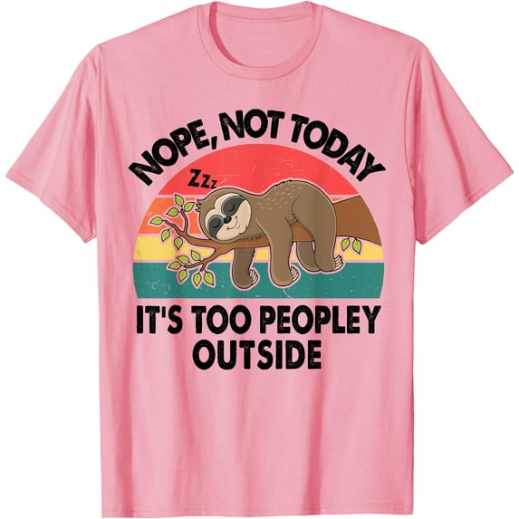 Sloth Nope Not Today Its Too Peopley Outside Funny Introvert Unisex T-Shirt for Men Women Kids Toddler,Light Pink Color,Size YXL