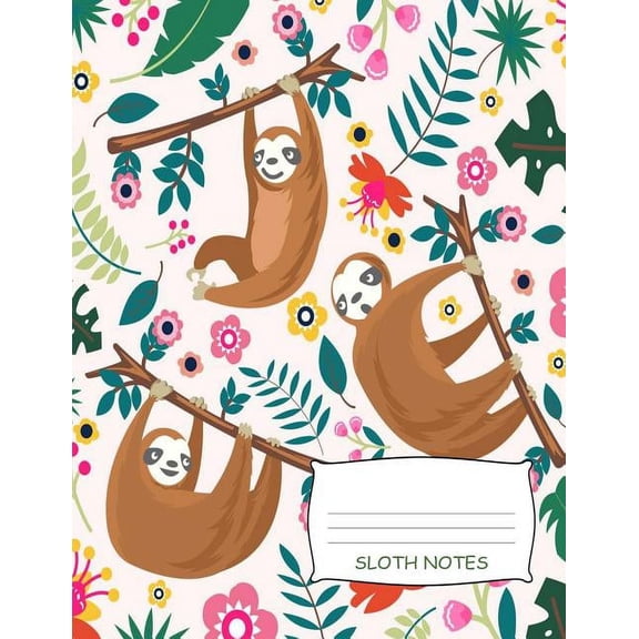 Sloth Notes: Cute Sloth Notebook 8.5" x 11" 100 Pages Hand Writing And Sketch Paper (Paperback)