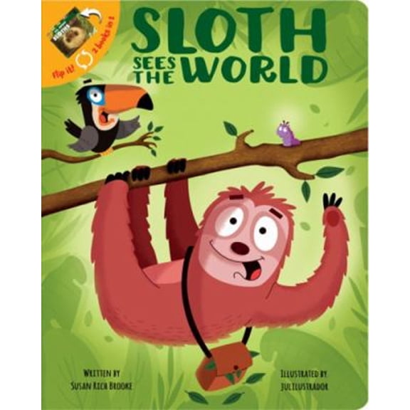 Pre-Owned 2 Books in 1: Sloth Sees the World and All about Sloths What's Your Hurry? Fun Facts about Nature's Slowest Mammal (Board book) 1503748219 9781503748217