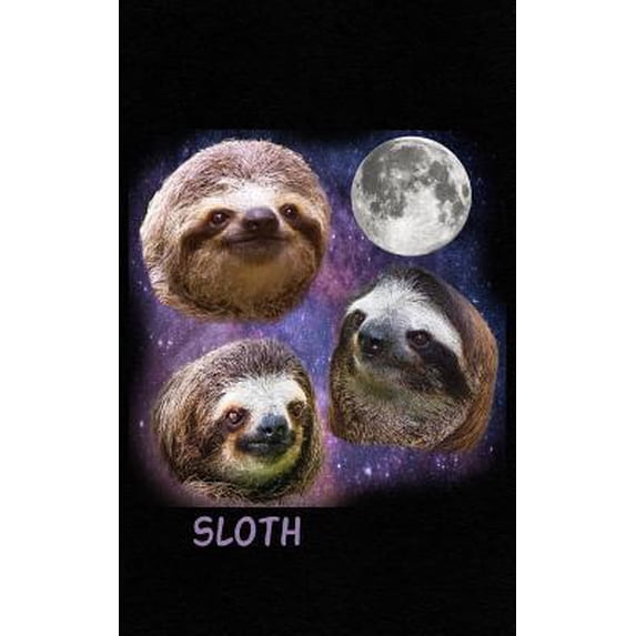 Sloth: Three Sloths Moon Parody Wolf Meme Lazy Animal Lover Gift, Sleep & Nap All Day! an Awesome Gift for Any Sloth and Anim Paperback