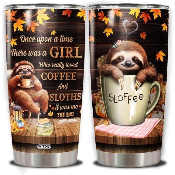Sloth Tumbler with Lid 20 oz Stainless Steel Insulated Travel Mug Cute Cup Gift Birthday for Women Once Upon a Time There Was a Girl Who Really Loved Coffee and Sloths