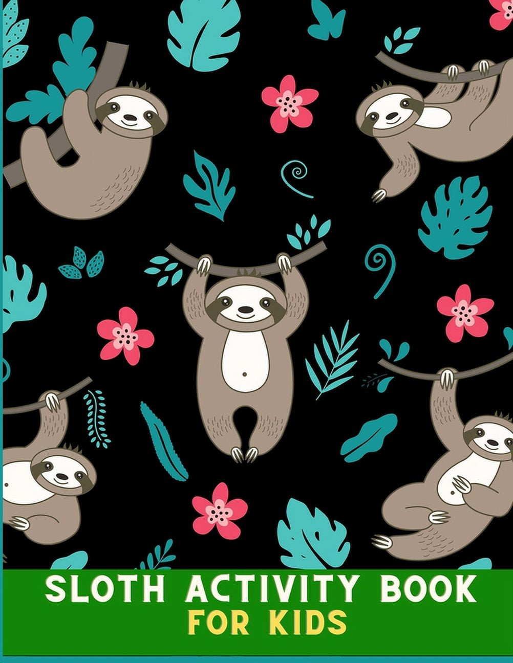 Sloth activity book for kids: Incredibly Fun and Relaxing Hilarious Sloth Coloring Book for kids with coloring pages, word search & maze: Perfect Ch