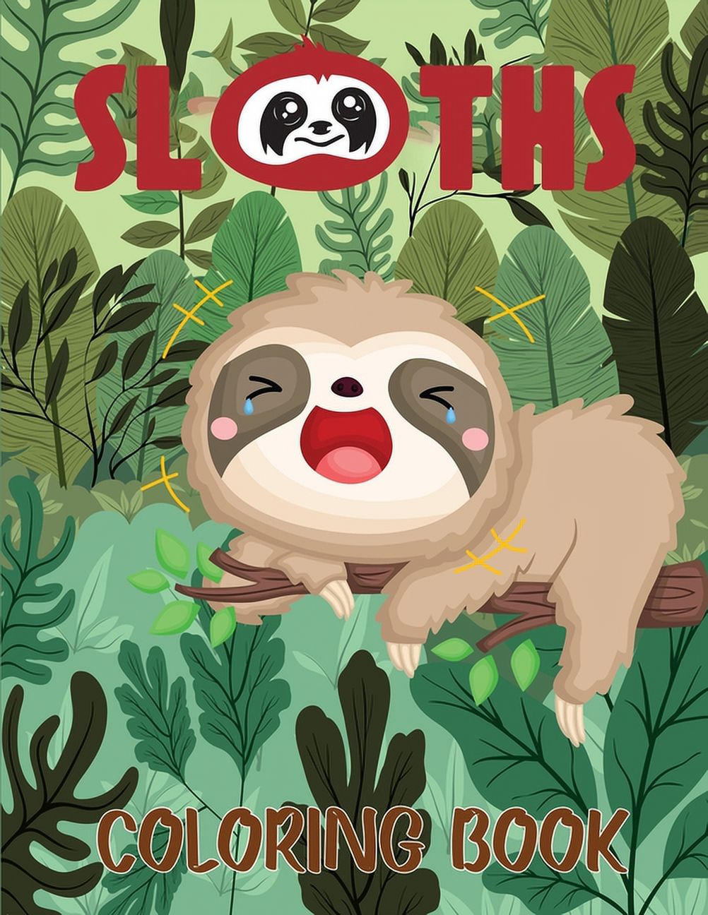 Sloths Coloring Book : Adult Coloring Book With Funny Sloths, Lazy Sloths, Cute Sloths, and Silly Sloths(Animal coloring Book) (Paperback) - image 1 of 1