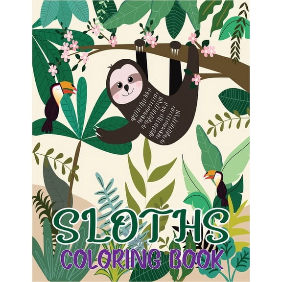 Sloths Coloring Book : Mind Soothing Coloring Activity Pages For Stress Relief, Calming Sloth Designs To Color (Paperback)