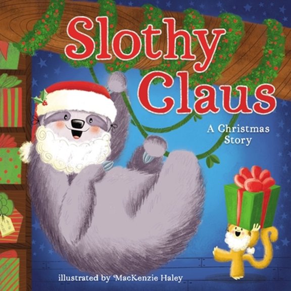 Pre-Owned Slothy Claus: A Funny, Rhyming Christmas Story about Patience (Hardcover) 140022358X 9781400223589