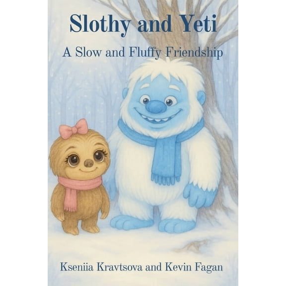 Slothy and Yeti Slothy and Yeti: A Slow and Fluffy Friendship, (Paperback)