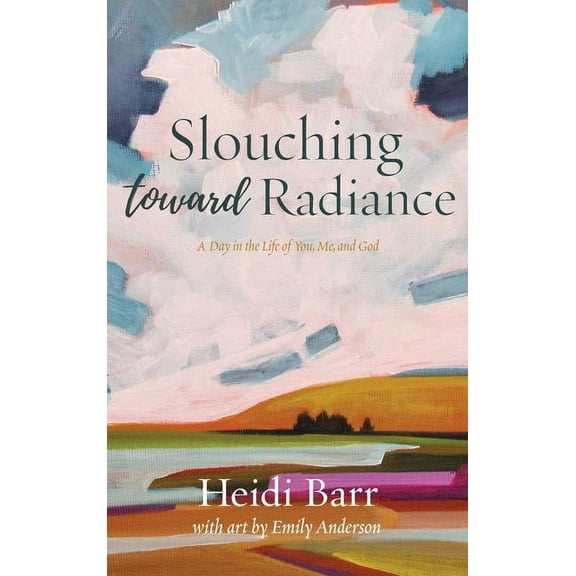 Slouching Toward Radiance, (Hardcover)