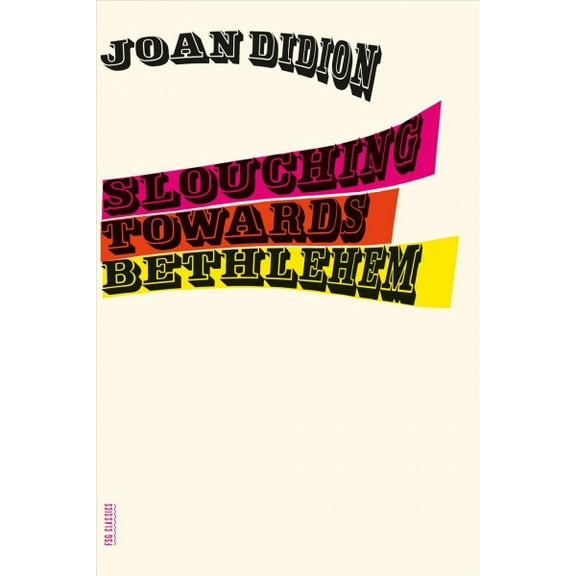 Pre-Owned Slouching Towards Bethlehem: Essays (FSG Classics) Paperback