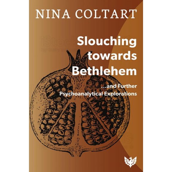 Slouching Towards Bethlehem: ...and Further Psychoanalytic Explorations, (Paperback)