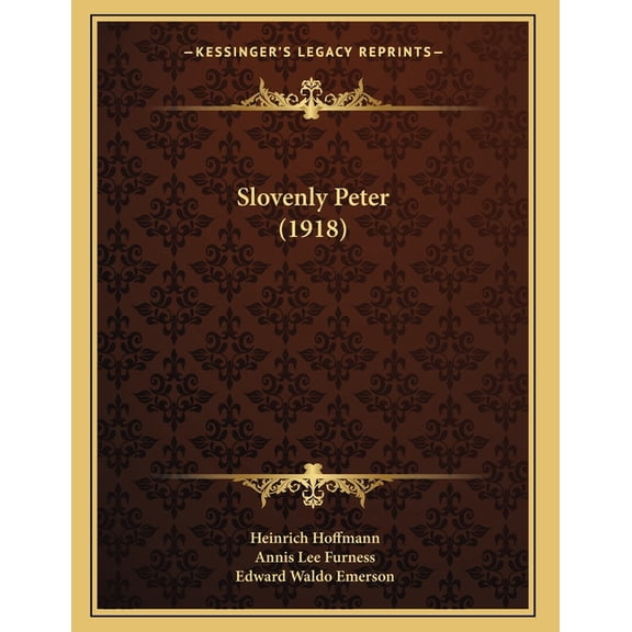 Slovenly Peter 1918 Paperback 1164114913 9781164114918 Heinrich Hoffmann