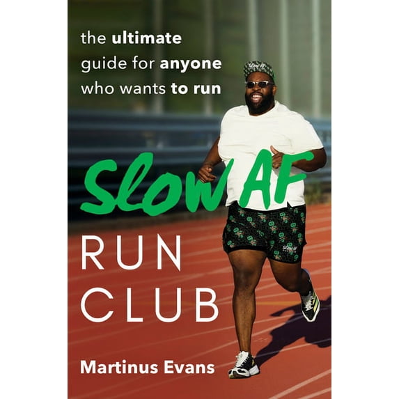 Slow AF Run Club: The Ultimate Guide for Anyone Who Wants to Run, (Paperback)