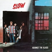 Slow - Against The Glass - Music & Performance - Vinyl