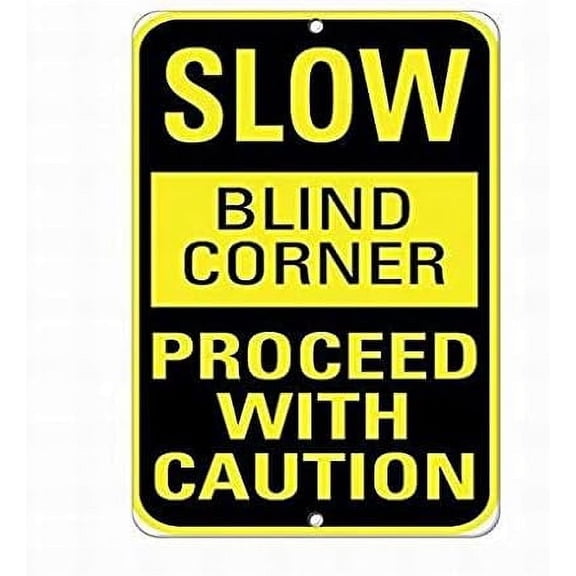 Slow Blind Corner Proceed with Caution Traffic Sign Tin Metal Sign Warning Sign 8x12 Wall Decor by