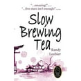 thumbnail image 1 of Pre-Owned Slow Brewing Tea (Paperback) 0976075792 9780976075790, 1 of 1