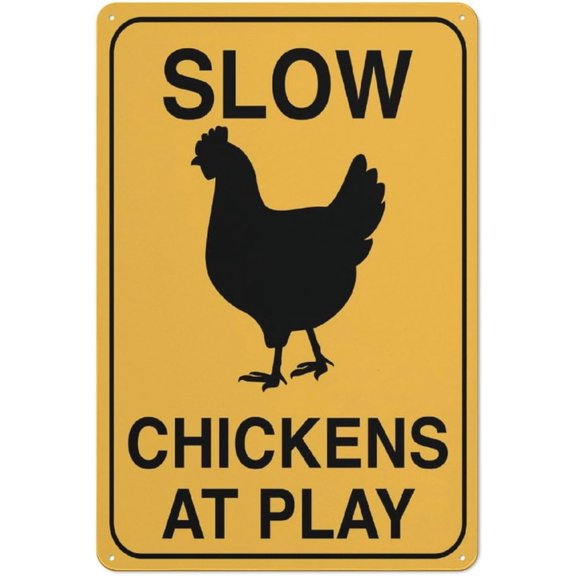 Slow Chickens At Play Outdoor Safe Sign - 8"x12", UV Protected, Weatherproof - Farm Road, Rural Property, Backyard, Chicken Coop Alert