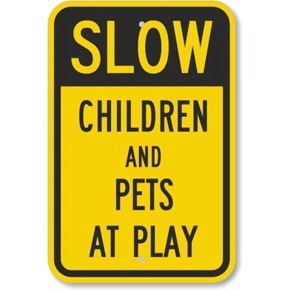 "Slow - Children And Pets At Play" Sign | 12" x 18" 3M High Intensity Grade Reflective Aluminum