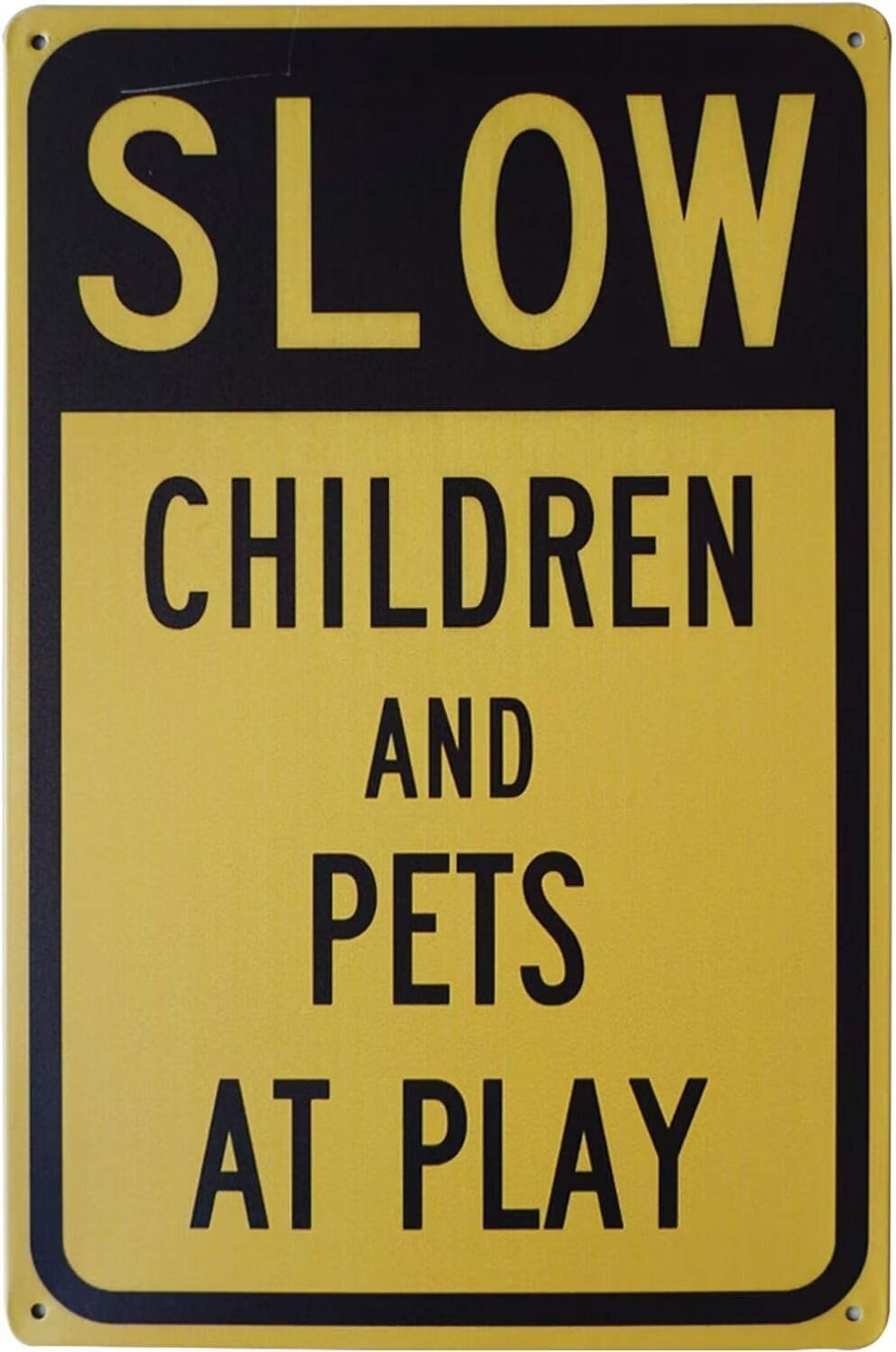 Slow Children and Pets at Play Slow Down Signs Children Play Sign Kids ...