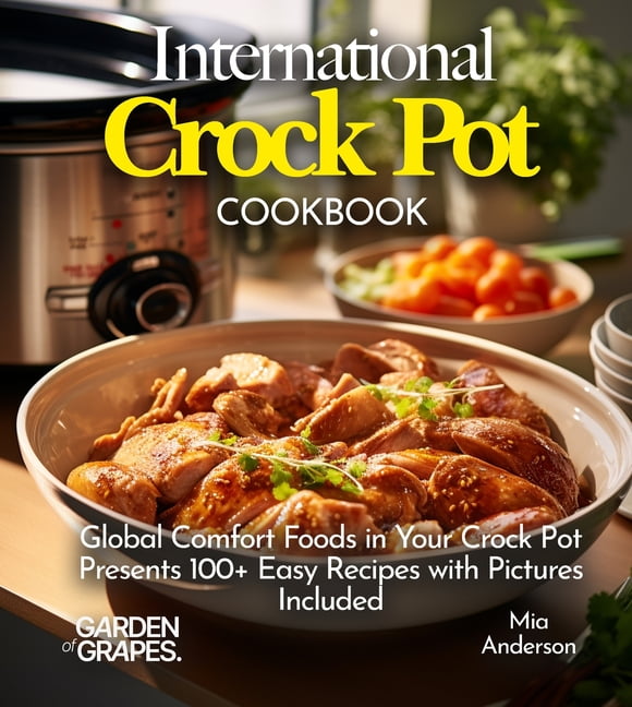 Slow Cook Collections International Crock pot Cookbook: Global Comfort ...