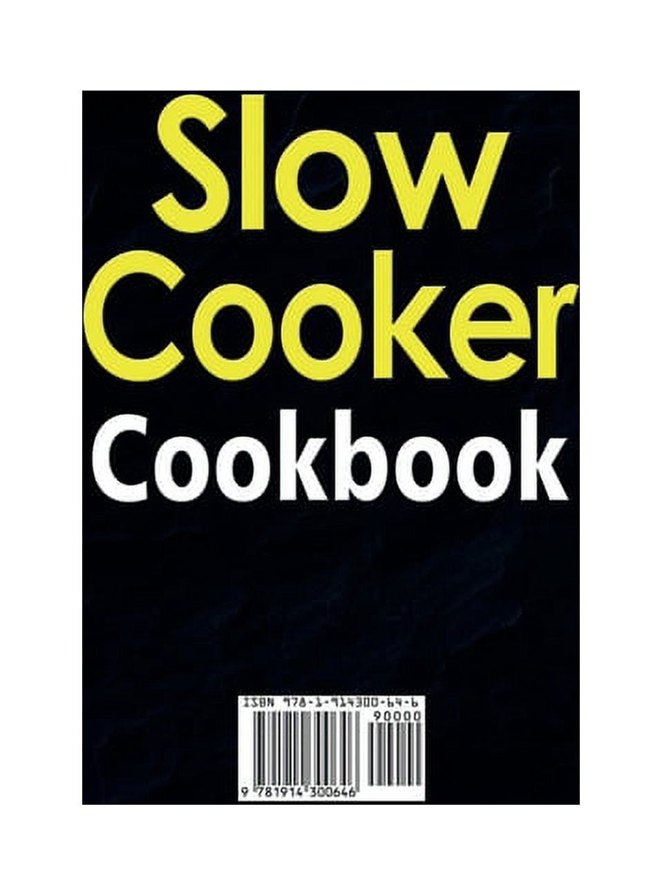 Slow Cooker Cookbook: 600 Recipes for Bringing Family, Friends and Food Together- The Big Slow Cooker Recipe Book with 1, (Hardcover)