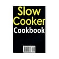 thumbnail image 1 of Slow Cooker Cookbook: 600 Recipes for Bringing Family, Friends and Food Together- The Big Slow Cooker Recipe Book with 1, (Hardcover), 1 of 1