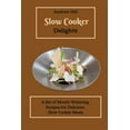 thumbnail image 1 of Slow Cooker Delights : A Set of Mouth-Watering Recipes for Delicious Slow Cooker Meals (Paperback), 1 of 1