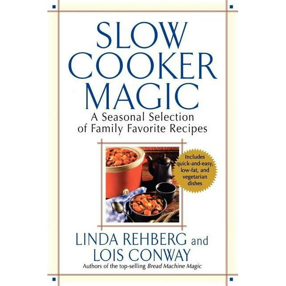 Slow Cooker Magic: A Seasonal Selection of Family Favorite Recipes, (Paperback)