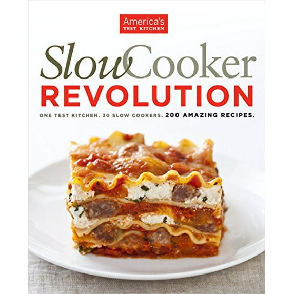 Pre-Owned Slow Cooker Revolution: One Test Kitchen. 30 Slow Cookers. 200 Amazing Recipes. (Paperback) 1933615699 9781933615691