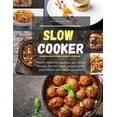 thumbnail image 1 of Slow Cooker : Ricette deliziose e gustose per tutta la famiglia. Secondi piatti, pesce carne e piatti sfiziosi per tutte le occasioni (Paperback), 1 of 1