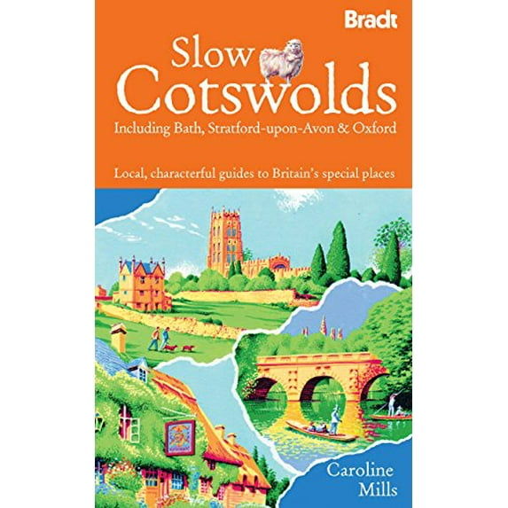 Pre-Owned Slow Cotswolds: Local, Characterful Guides To Britain's Special Places (Bradt Slow Travel) (Paperback) 184162344X 9781841623443