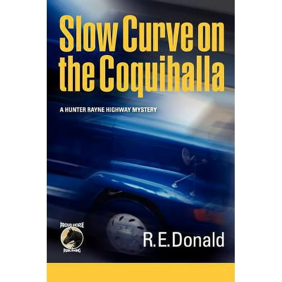 Pre-Owned Slow Curve on the Coquihalla (Paperback) 0988111802 9780988111806