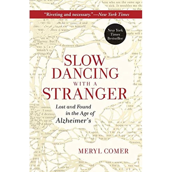 Pre-Owned Slow Dancing with a Stranger: Lost and Found in the Age of Alzheimer's (Paperback) 0062130854 9780062130853
